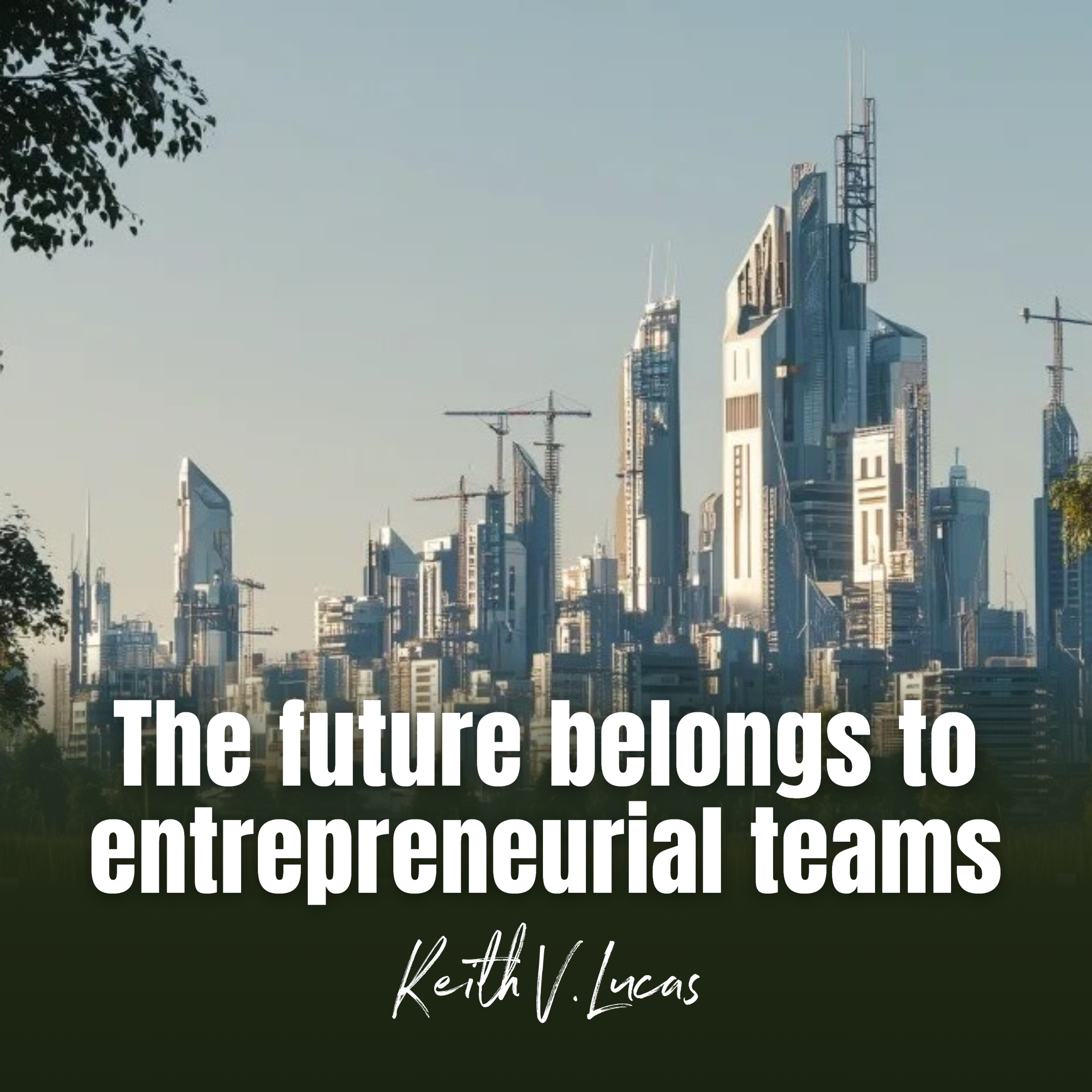 The future belongs to entrepreneurial teams